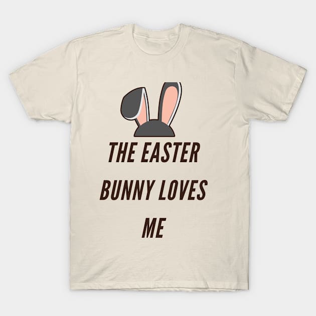 The Easter Bunny Loves Me T-Shirt by Alexandra